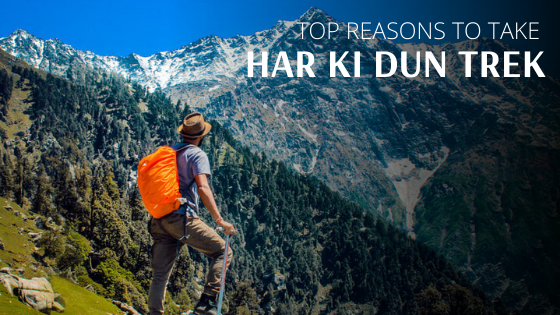 Reasons to take Har ki Dun Trek
