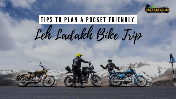 Tips to plan a Pocket Friendly Leh Ladakh Bike Trip