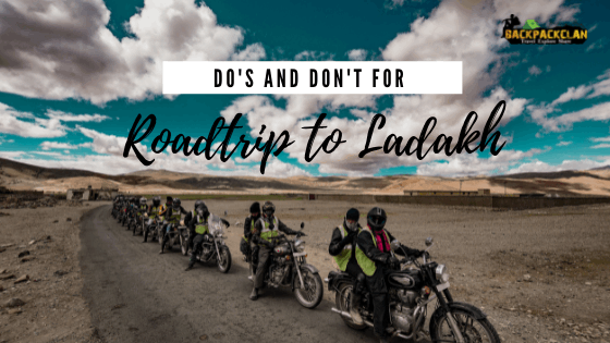 Do's and Don't for Roadtrip to Ladakh