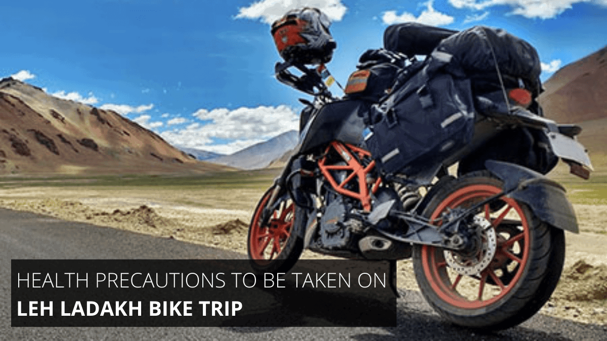 Health Precautions to be taken on Leh Ladakh Bike Trip