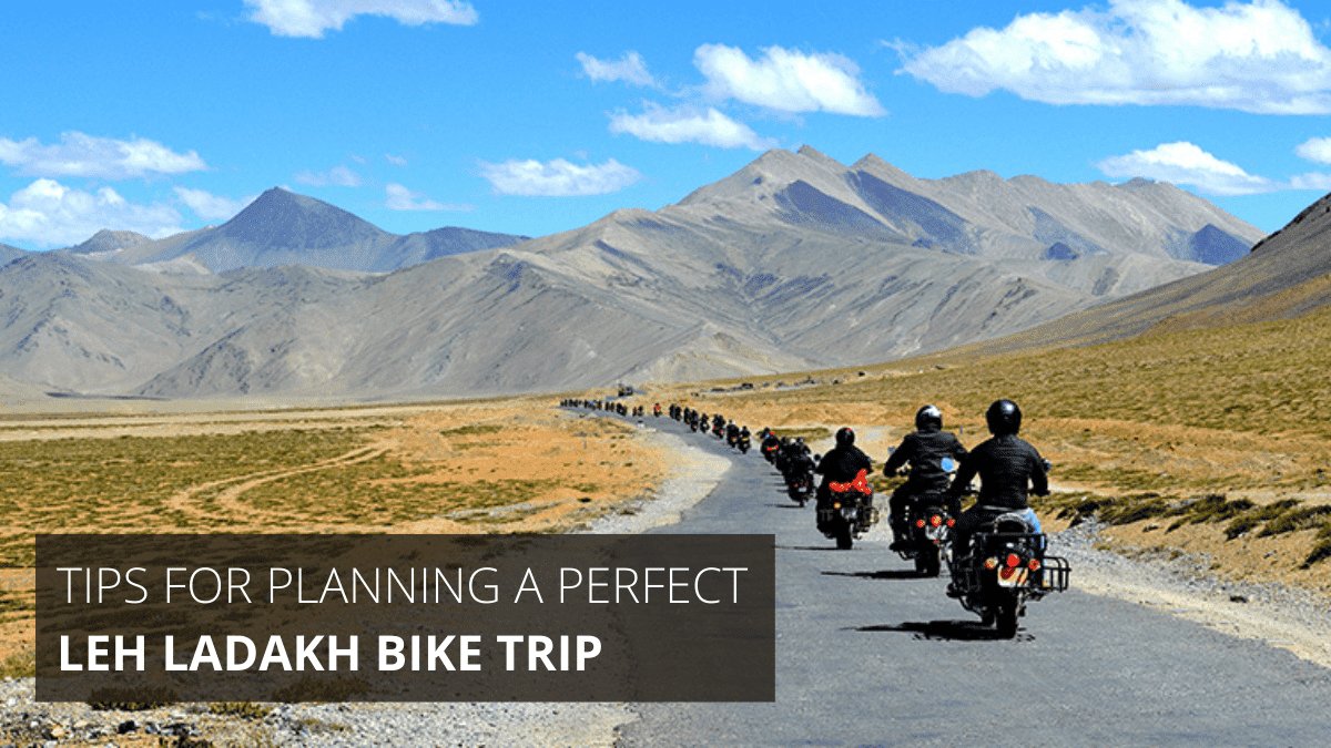 Tips for Planning a Perfect Leh Ladakh Bike Trip