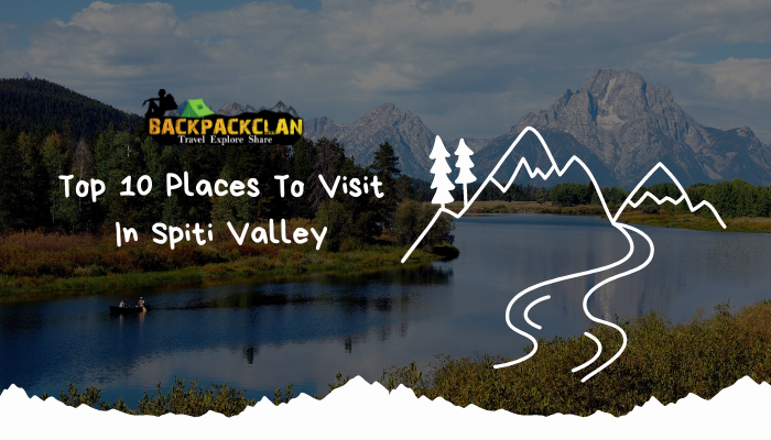 Top 10 Places In Spiti Valley