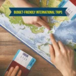 Budget-Friendly International Trips