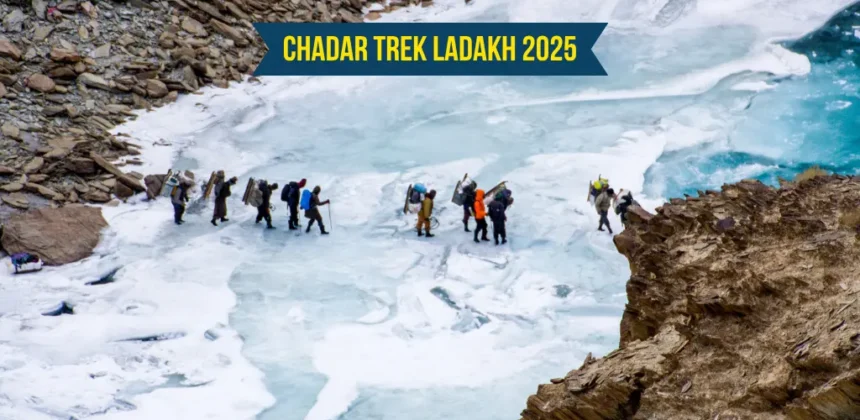Chadar Trek Ladakh 2025