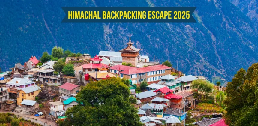 Himachal Backpacking Escape 2025