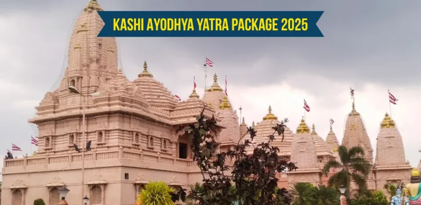 Kashi Ayodhya Yatra Package 2025