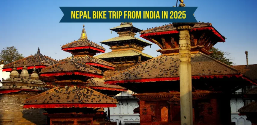 Nepal Bike Trip from India in 2025