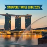 Singapore Travel Guide 2025