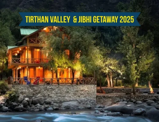 Tirthan Valley & Jibhi Getaway 2025