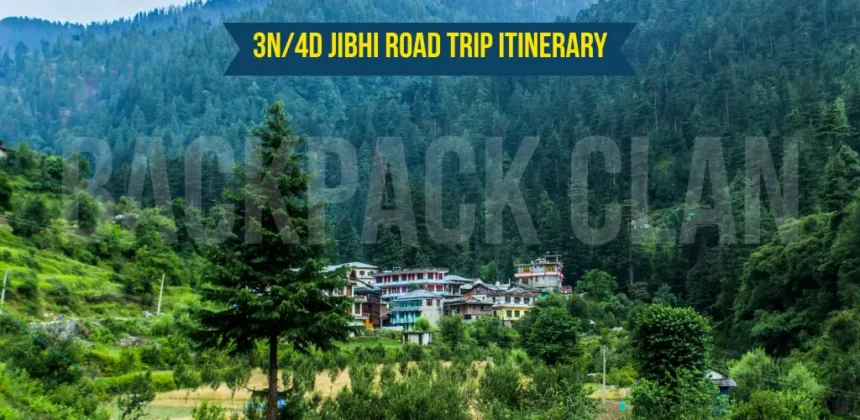 3N/4D Jibhi Road Trip Itinerary
