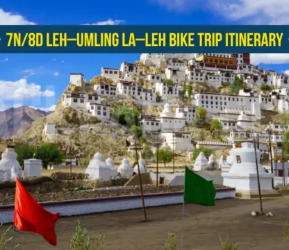 7N/8D Leh Umling La Leh Bike Trip Itinerary