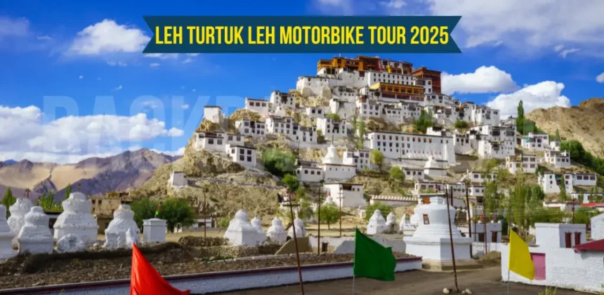 Leh Turtuk Leh Motorbike Tour 2025