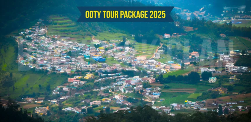 Ooty Tour Package 2025