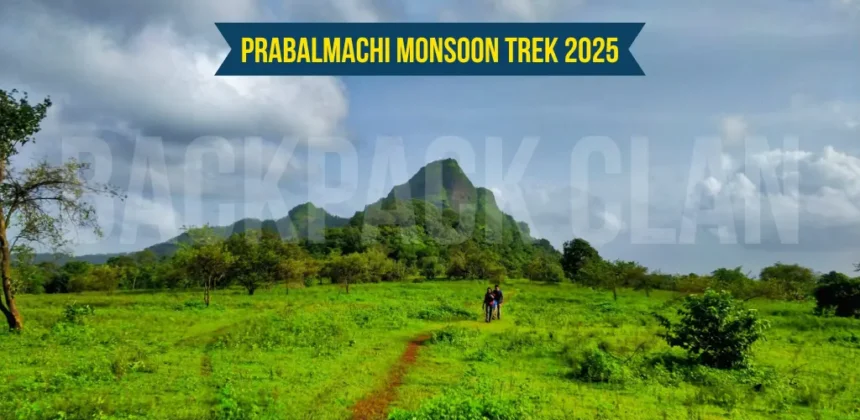Prabalmachi Monsoon Trek 2025