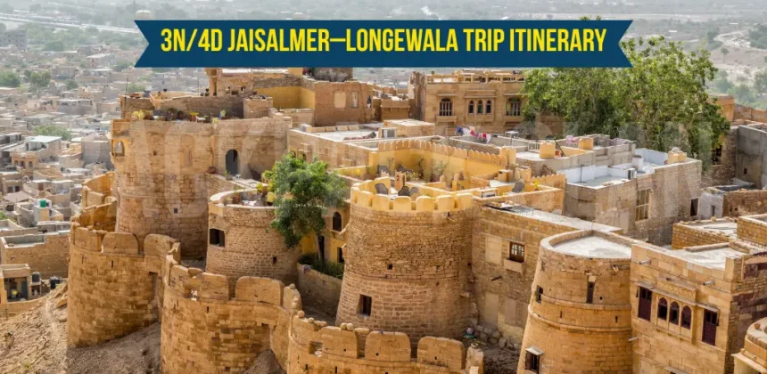 3N/4D Jaisalmer–Longewala Trip Itinerary