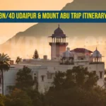 3N/4D Udaipur & Mount Abu Trip Itinerary