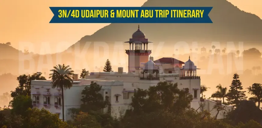 3N/4D Udaipur & Mount Abu Trip Itinerary