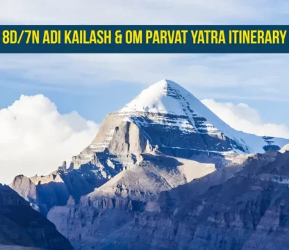 8D/7N Adi Kailash & Om Parvat Yatra Itinerary