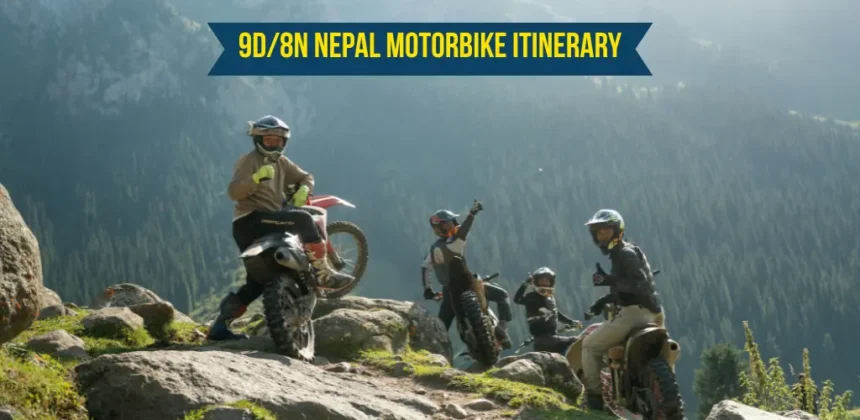 9D/8N Nepal Motorbike Itinerary
