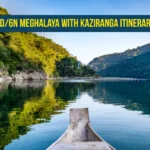 7D/6N Meghalaya with Kaziranga Itinerary