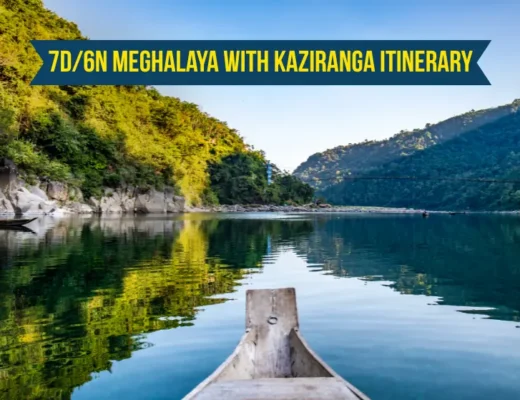7D/6N Meghalaya with Kaziranga Itinerary